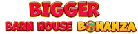 Bigger Barn House Bonanza